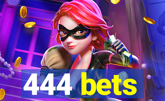 444 bets